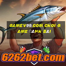 Gamev99.Com Choi Game Đánh Bài