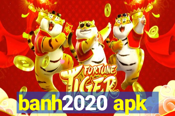 banh2020 apk