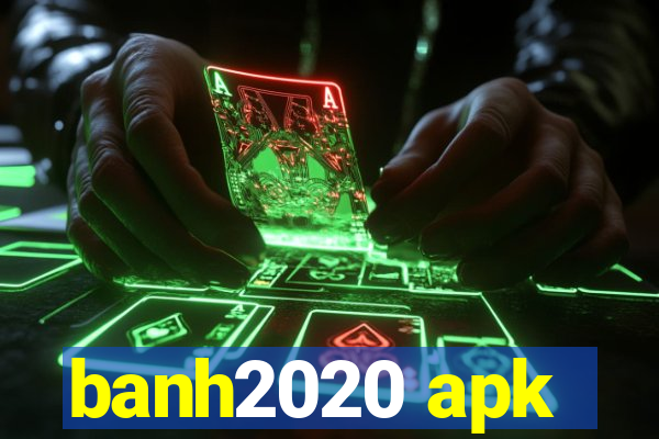 banh2020 apk