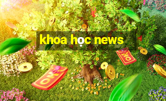 khoa học news