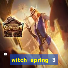 witch spring 3 after story