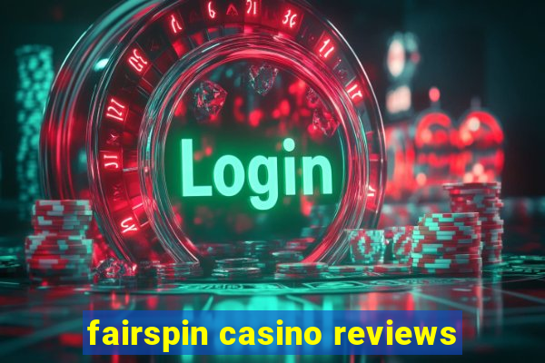 fairspin casino reviews