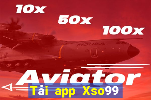 Tải app Xso99 Thưởng 399k