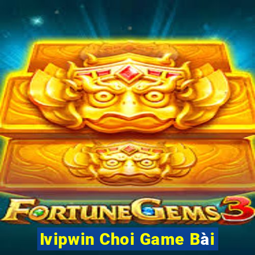 Ivipwin Choi Game Bài