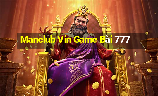 Manclub Vin Game Bài 777