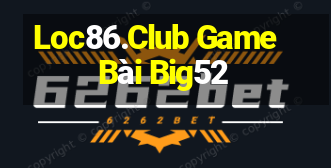 Loc86.Club Game Bài Big52