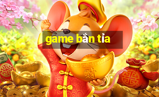 game ban tia