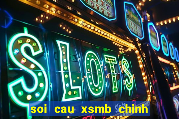 soi cau xsmb chinh xac 100 hom nay