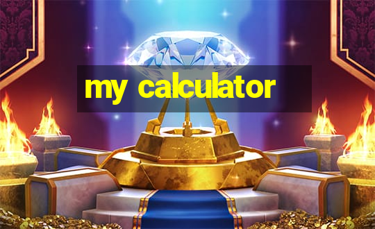 my calculator