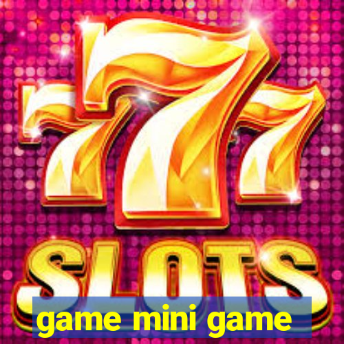 game mini game