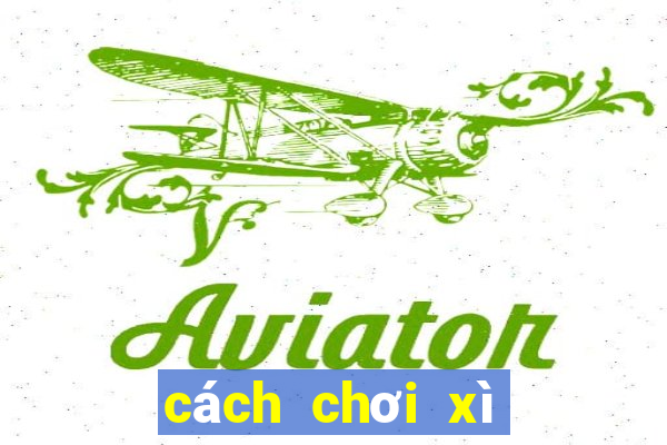 cách chơi xì tố hay