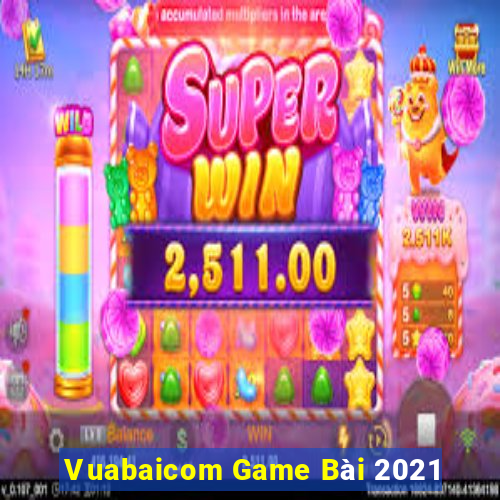 Vuabaicom Game Bài 2021