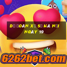 Dự Đoán Xổ Số hà nội ngày 19