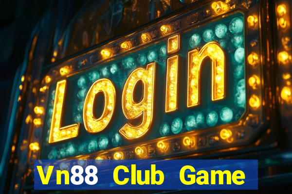 Vn88 Club Game Bài Hay Nhất Hiện Nay