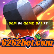 Sam 86 Game Bài 77