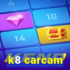 k8 carcam