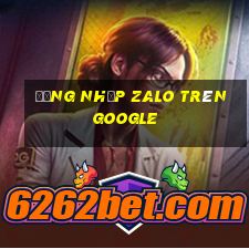 đăng nhập zalo trên google