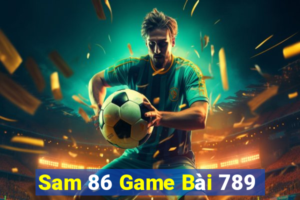 Sam 86 Game Bài 789