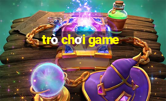 tro choi game