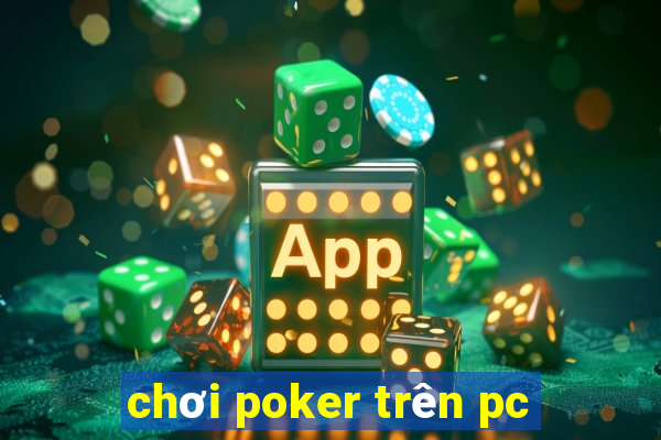 chơi poker trên pc