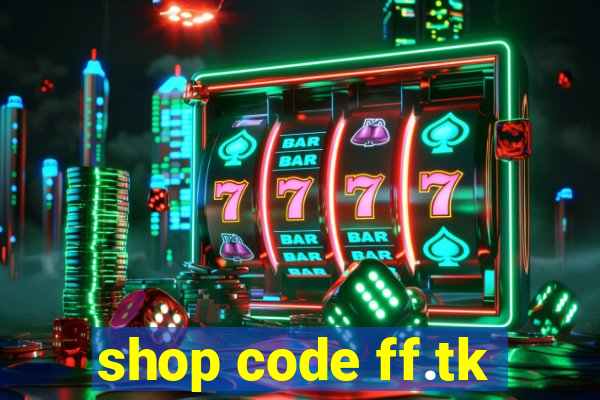 shop code ff.tk