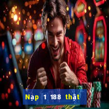 Nạp 1 188 thật  tặng 188