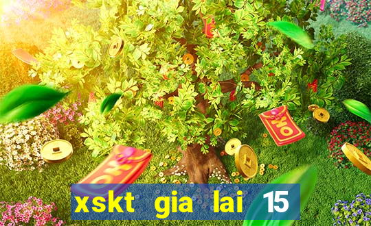 xskt gia lai 15 10 2021