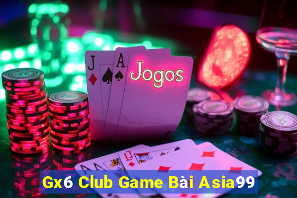 Gx6 Club Game Bài Asia99