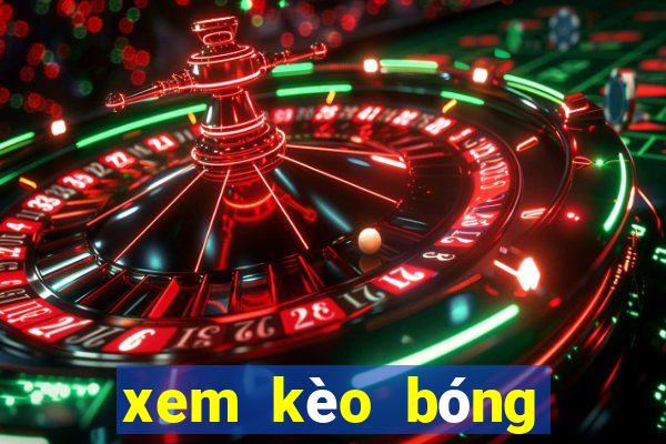 xem kèo bóng đá online