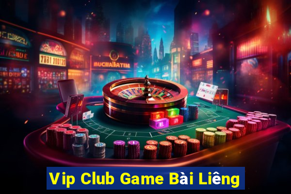 Vip Club Game Bài Liêng