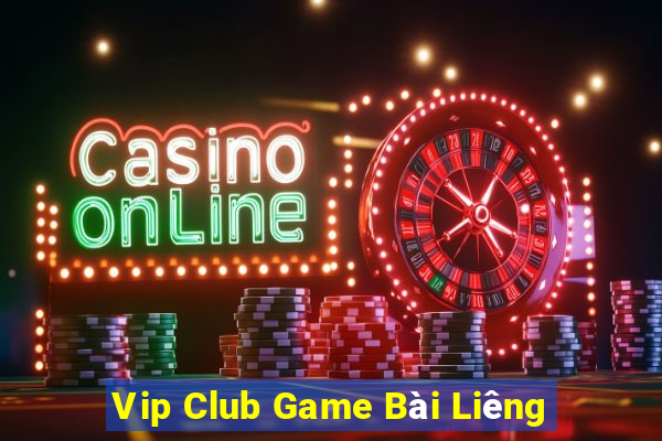 Vip Club Game Bài Liêng