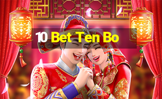 10 Bet Ten Bo