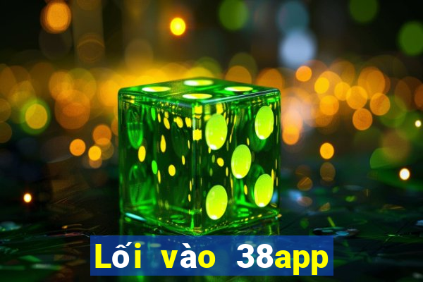 Lối vào 38app đầy xổ số