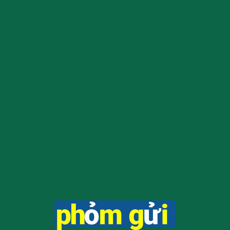 phỏm gửi