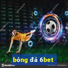 bóng đá 6bet