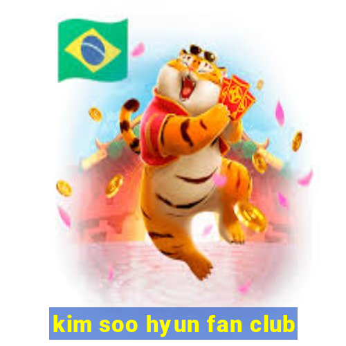 kim soo hyun fan club