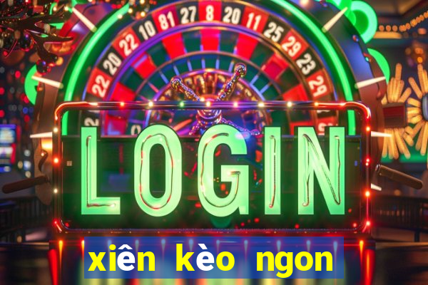 xiên kèo ngon hôm nay