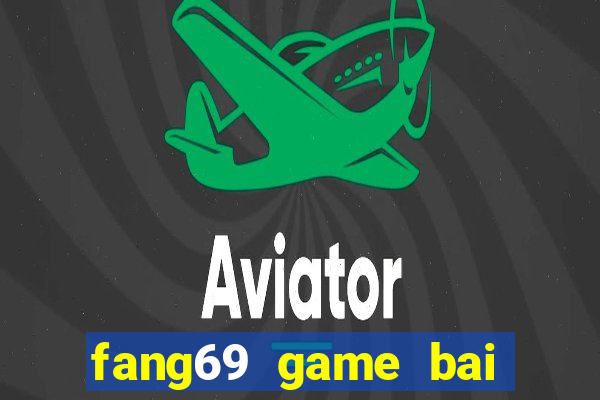 fang69 game bai doi thuong