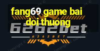 fang69 game bai doi thuong