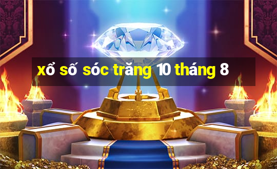 xổ số sóc trăng 10 tháng 8