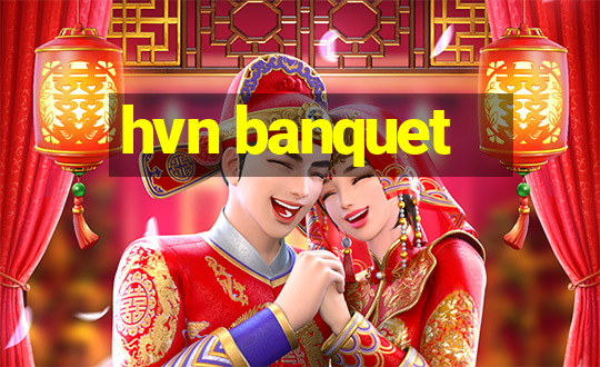 hvn banquet