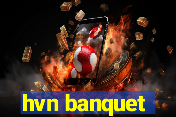 hvn banquet