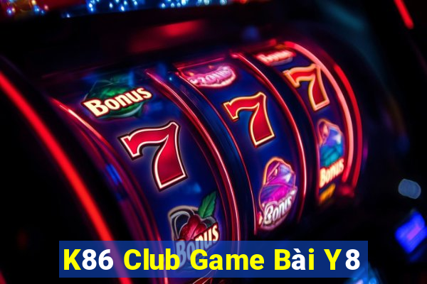 K86 Club Game Bài Y8