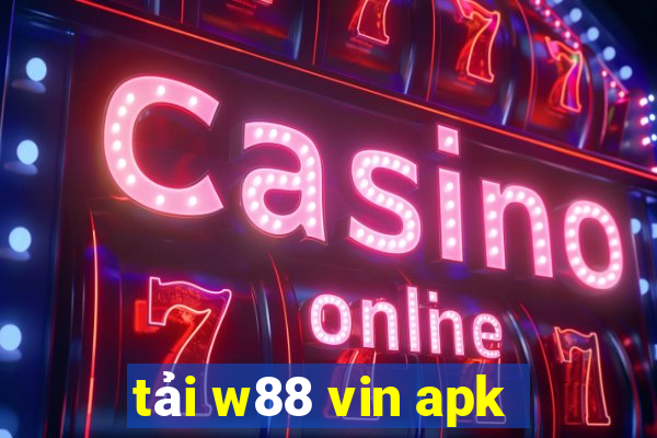 tải w88 vin apk