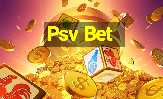 Psv Bet