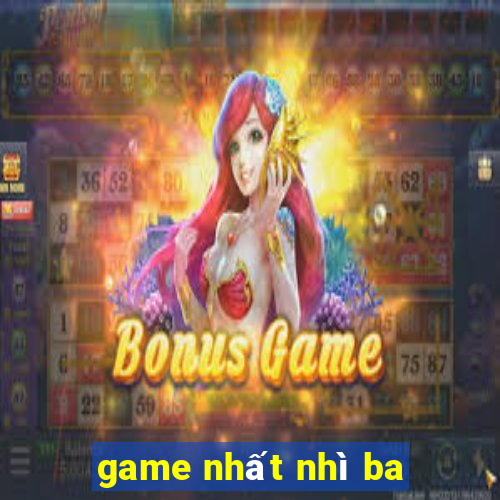 game nhất nhì ba