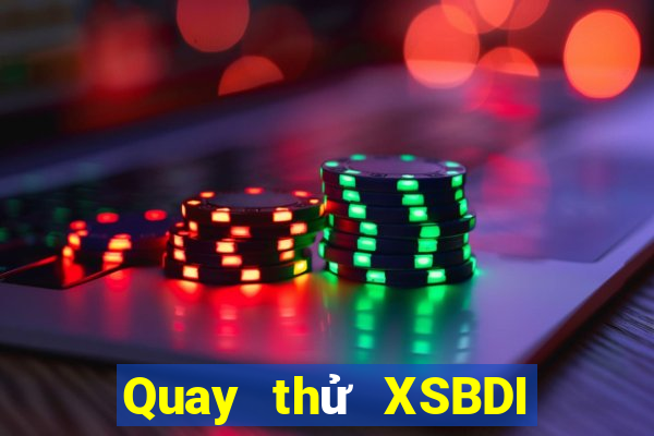 Quay thử XSBDI ngày 8