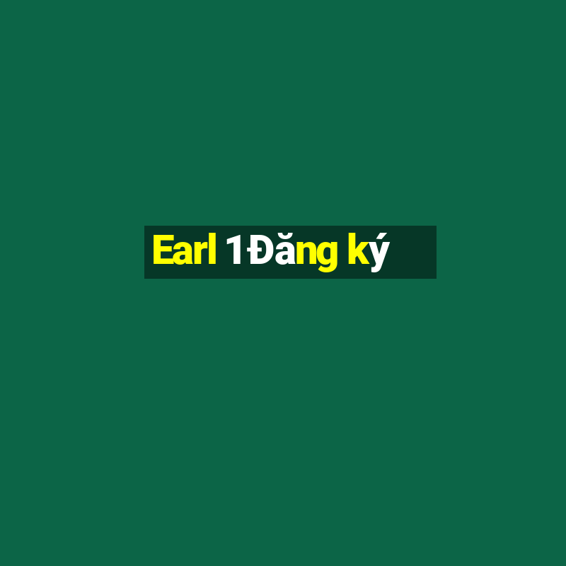 Earl 1 Đăng ký