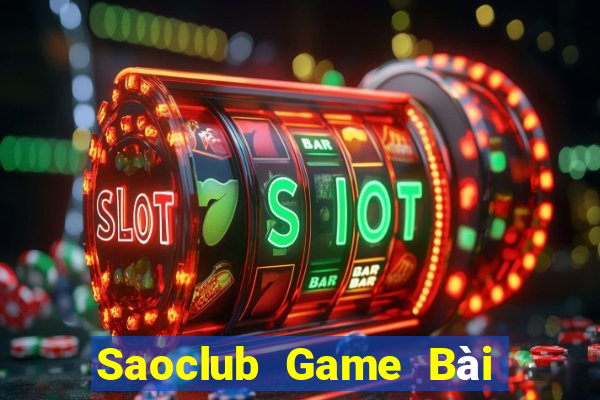 Saoclub Game Bài Nhiều Người Chơi Nhất