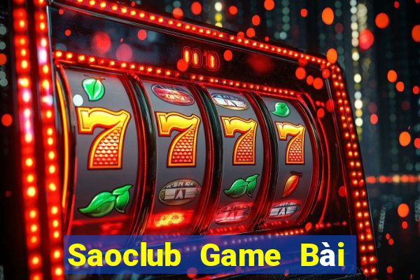 Saoclub Game Bài Nhiều Người Chơi Nhất